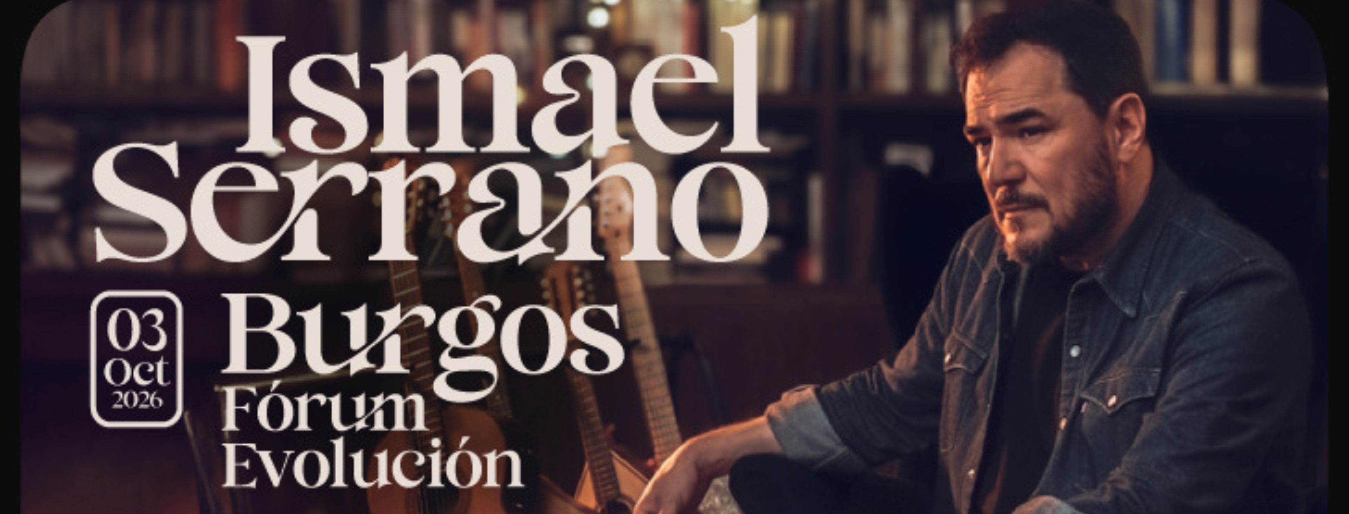 Imagen CONCIERTO ISMAEL SERRANO - BURGOS - FÓRUM EVOLUCIÓN - SÁBADO 3 DE OCTUBRE