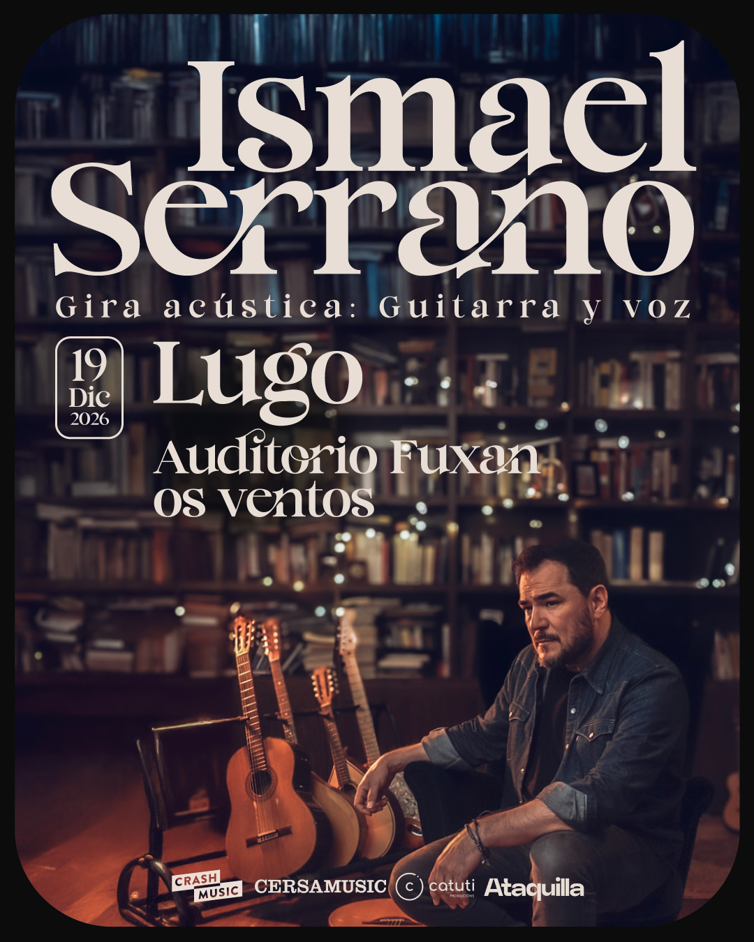 CONCIERTO ISMAEL SERRANO - LUGO - AUDITORIO FUXAN OS VENTOS - SÁBADO 19 DE DICIEMBRE