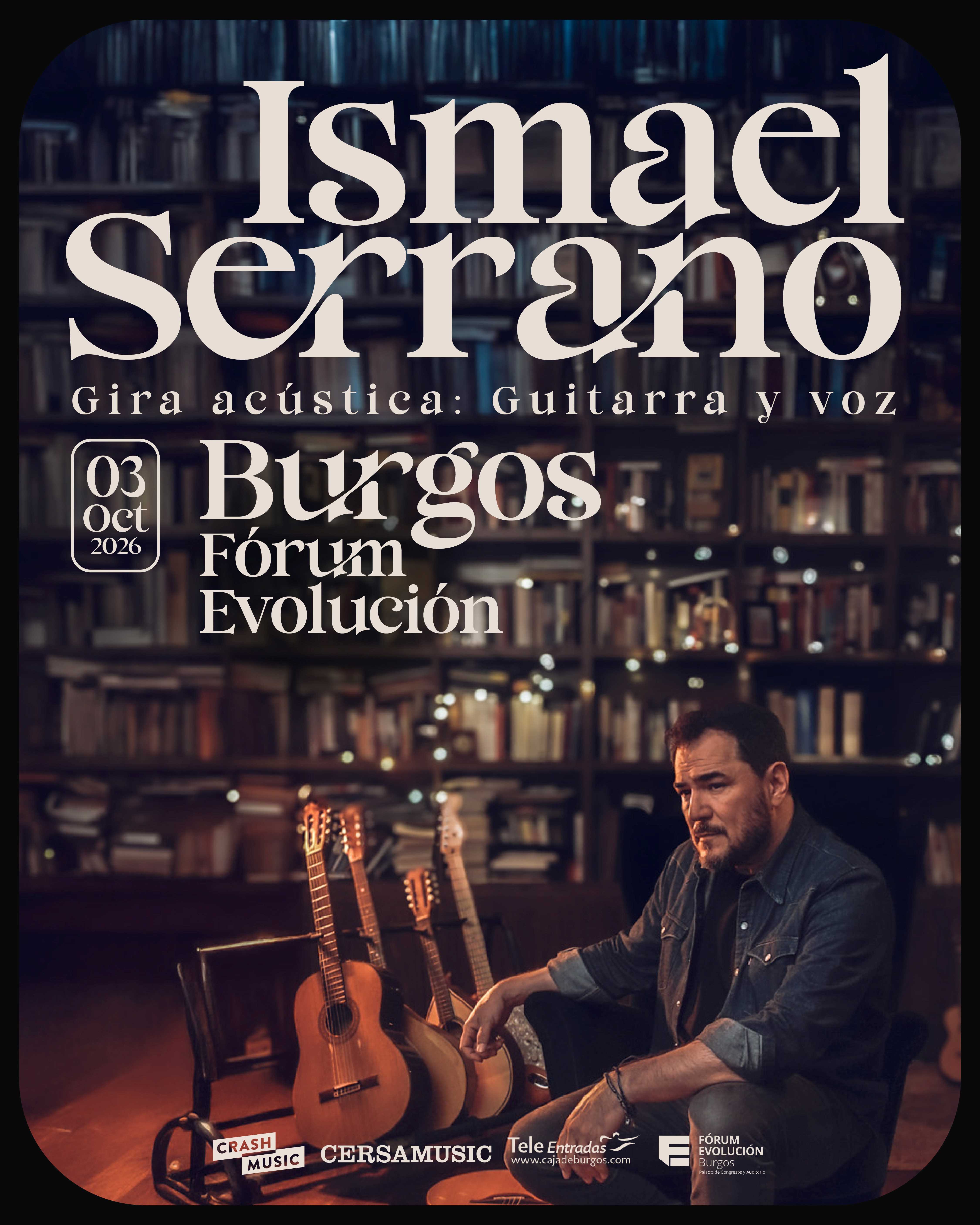CONCIERTO ISMAEL SERRANO - BURGOS - FÓRUM EVOLUCIÓN - SÁBADO 3 DE OCTUBRE
