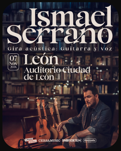 CONCIERTO ISMAEL SERRANO - LEÓN - AUDITORIO CIUDAD DE LEÓN - SÁBADO 7 DE NOVIEMBRE 